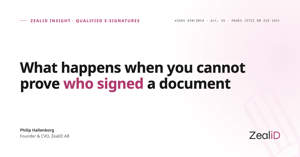 What Happens When You Cannot Prove Who Signed a Document